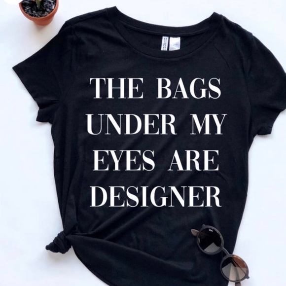 The bags under my eyes are designer tee - Picture 5 of 8